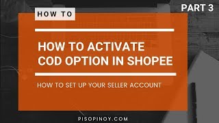 How to Activate COD in Shopee  Set Up Seller Account Tutorial Part 3 [upl. by Oba]