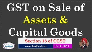 GST on Sale of Assets and Capital Goods [upl. by Asseret]