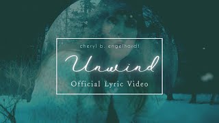 quotUnwindquot By Cheryl B Engelhardt  Official Lyric Video [upl. by Aihsal204]