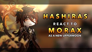 Hashira’s react to Zhongli as a new Uppermoon  RoseGacha [upl. by Jahdol]