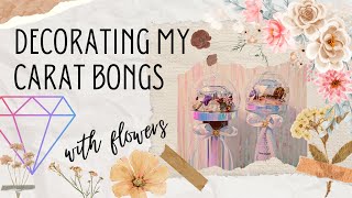 Decorating my Carat Bongs [upl. by Alleoj]