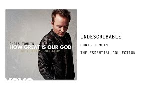 Chris Tomlin  Indescribable Audio [upl. by Veejar]