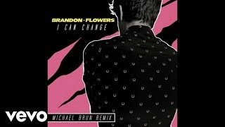 Brandon Flowers  I Can Change Michael Brun Remix  Audio [upl. by Ecneps]