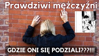 Napisy  Czy nie ma już prawdziwych mężczyzn Gdzie oni sie podziały quotte orły sokoły pieronyquot [upl. by Sturrock]