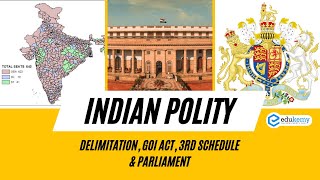 Indian Polity  Delimitation GOI Act 3rd Schedule amp Parliament  UPSC CSE Prelims  Edukemy [upl. by Ayekram]