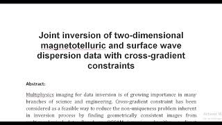 Joint inversion of two dimensional magnetotelluric and surface wave dispersion data with cross gradi [upl. by Nylidnam]