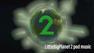 LittleBigPlanet 2 pod music littlebigplanet2 [upl. by Celeski646]