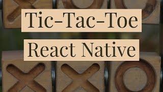 Make a TicTacToe Game in React Native [upl. by Epperson]