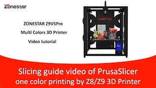 Slicing Guide of PrusaSlicer  One Color Printing by ZONESTAR Z8  Z9 Series Multi Colors 3D Printer [upl. by Sabelle]