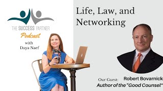 Life Law and Networking The Success Partner with Daya Naef amp Robert Bovarnick [upl. by Anaujd]