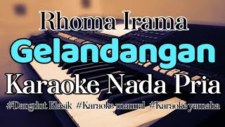 GELANDANGAN  Karaoke Dangdut Nada Pria  Rhoma irama [upl. by Charteris206]