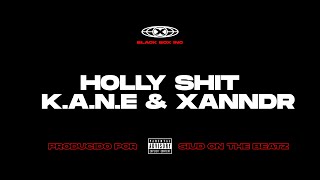 KANE amp XANNDR  HOLLY SHIT  ETERNO FLOW VIDA Y LETRA [upl. by Ardnnek]