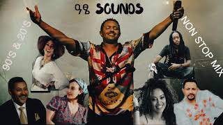 BEST OF 90S amp 20S ETHIOPIAN MUSIC COLLECTION MIX ምርጥ የሙዚቃ ስብስብ VOL 1 [upl. by Raleigh]