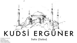 Kudsi Ergüner  Sala Saba  İstanbul Ezanları © 2010 Kalan Müzik [upl. by Cesaro871]