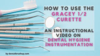 How to use the Gracey 12 Curette [upl. by Cordi]