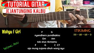 KUNCI GITAR  JEJANTUNGING KALBU  WAHYU F GIRI  MUDAH DAN GAMPANG [upl. by Januarius]