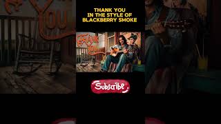 Thank You  In The Style Of Blackberry Smoke  2024 [upl. by Malcom915]