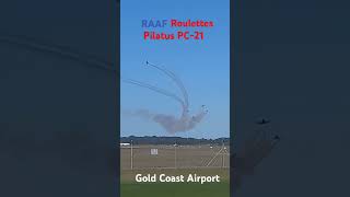 RAAF Roulettes Pilatus PC21 showing at goldcoastairport aviation pilatus raaf [upl. by Sieber689]