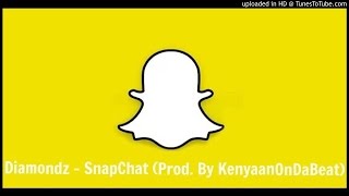 Tha Diamondz  SnapChat Prod By KenyaanOnDaBeat Official Audio [upl. by Andel392]