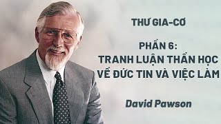 Thư Giacơ  Phần 6 Tranh Luận Thần Học Về Đức Tin Và Việc Làm  David Pawson [upl. by Ienttirb]