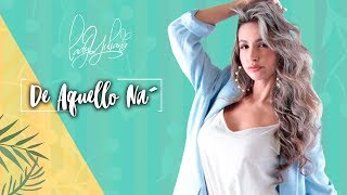 Lady Yuliana  De Aquello Na´ Video Oficial [upl. by Fulmer]