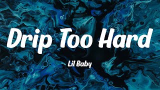 Lil Baby  Drip Too Hard Lil Baby amp Gunna Lyrics [upl. by Alliuqat]