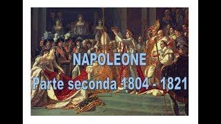 Napoleone  Parte seconda 1804  1821 [upl. by Atila399]