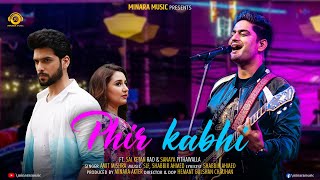 Phir Kabhi  Song  Minara Music  SLF Shabbir Ahmed  Amit Mishra  Saiketan Rao  Sanaya  Hemant [upl. by Eldwin]