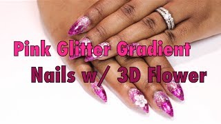 Acrylic Nails  Pink Glitter Nails w 3D Acrylic Flower  LongHairPrettyNails [upl. by Braca]