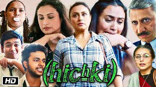 Hichki 2018 Full HD Movie in Hindi Story Explanation  Rani Mukerji  Supriya Pilgaonkar  Harsh M [upl. by Ansev626]