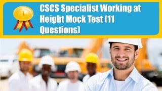 CSCS Specialist Working at Height Mock Test 11 Questions [upl. by Leyla702]