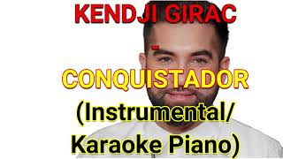 KENDJI GIRAC  CONQUISTADOR InstrumentalKaraoke Piano [upl. by Aelrac]