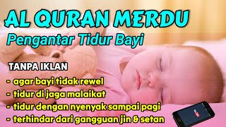 Alquran Pengantar Tidur Bayi Ruqyah Bayi Susah Tidur Dan Rewel 😴 [upl. by Kelson428]