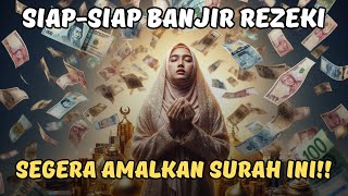 AMALAN SURAH SUPER DAHSYAT Rezeki Berlimpah Dalam Waktu Singkat Buktikan Sendiri [upl. by Fagaly591]