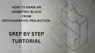 HOW TO DRAW A FREEHAND SKETCH OF AN ISOMETRIC BLOCK FROM ORTHOGRAPHIC PROJECTION [upl. by Cassie489]