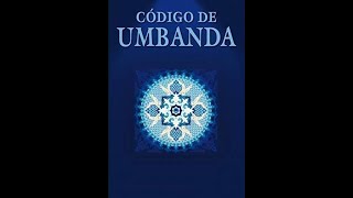 Código de Umbanda 14 Parte Áudio Livro [upl. by Yeldnarb]