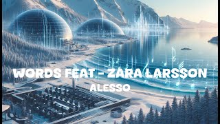 Alesso  Words Feat  Zara Larsson Lyrics [upl. by Ethan979]