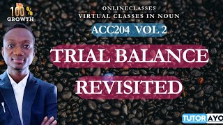 TRIAL BALANCE REVISITED  ACC204  VOL 2 [upl. by Brunell]