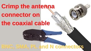 Antennenstecker an Koaxialkabel crimpen BNC SMA PL und N Stecker [upl. by Eleph]