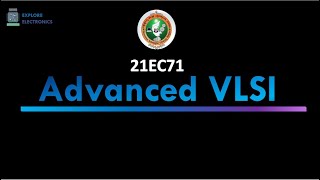 Advanced VLSI 21EC71  Content in perspective of VLSI Industry [upl. by Serica]