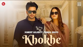 Khokhe Song  Pranjal Dahiya  Mankirt Aulakh  New Song  Pranjal Dahiya New Song 2024 [upl. by Okemak821]