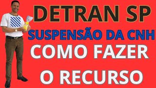 Como faço RECURSO de SUSPENSÃO da CNH no DETRAN SP [upl. by Laon]