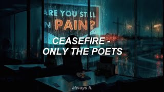 Ceasefire  Only The Poets Lyrics [upl. by Lissak]