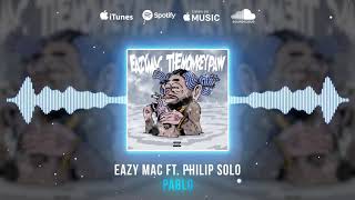 Eazy Mac  Pablo ft Philip Solo Official Audio [upl. by Humph]