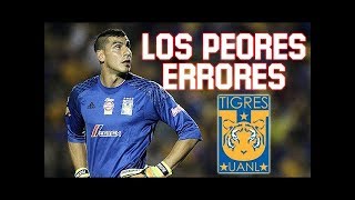 Los Peores ERRORES de Nahuel GuzmÃ¡n con Tigres [upl. by Jolynn855]