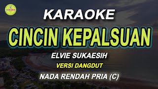 CINCIN KEPALSUAN  Karaoke Nada PRIA  ELVY SUKAESIH [upl. by Kenny]