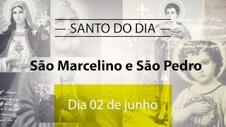 Santo do Dia 02 de junho  São Marcelino e São Pedro [upl. by Kannan]