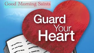 Guard Your Heart  Good Morning Saints  November 7th 2024 [upl. by Ahsirtal]