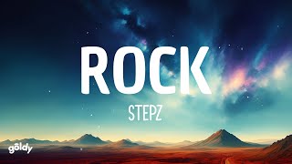 Stepz  Rock Lyrics [upl. by Eednarb]