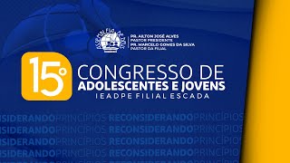 15º Congresso de Adolescentes e Jovens IEADPE Escada  Encerramento [upl. by Norit217]